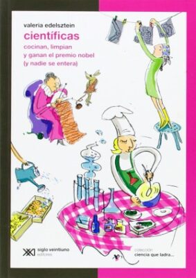 Científicas: cocinan, limpian y gana el nobel, y nadie se entera.